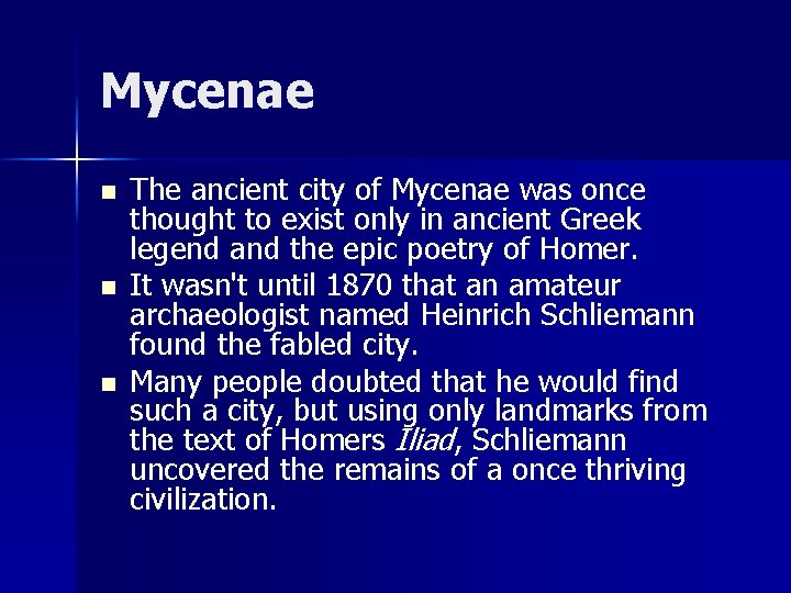 Mycenae n n n The ancient city of Mycenae was once thought to exist