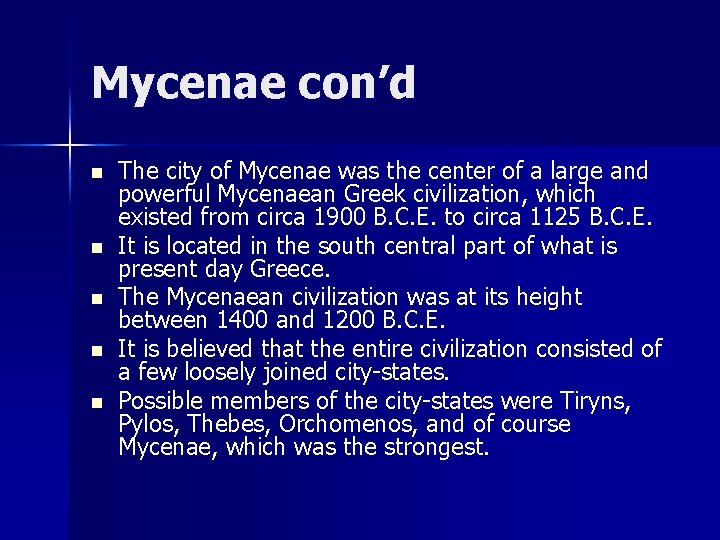 Mycenae con’d n n n The city of Mycenae was the center of a