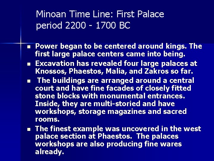 Minoan Time Line: First Palace period 2200 - 1700 BC n n Power began