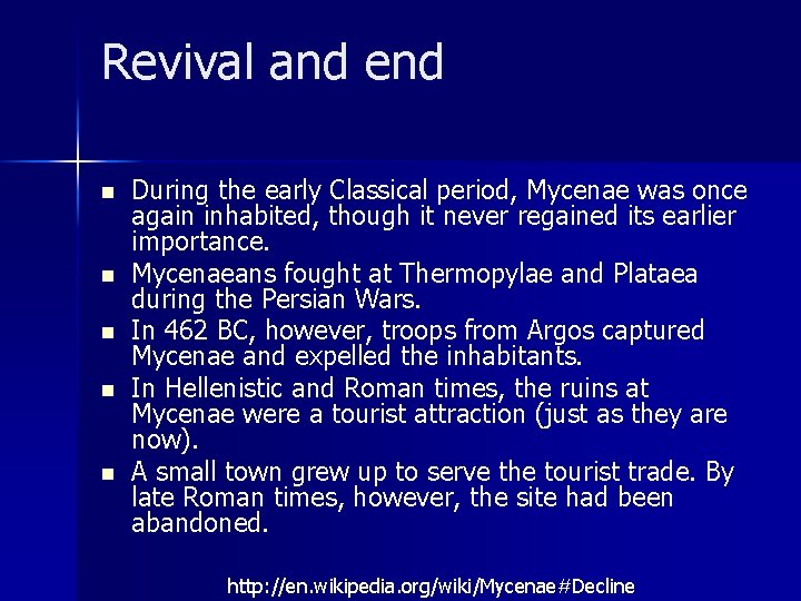 Revival and end n n n During the early Classical period, Mycenae was once