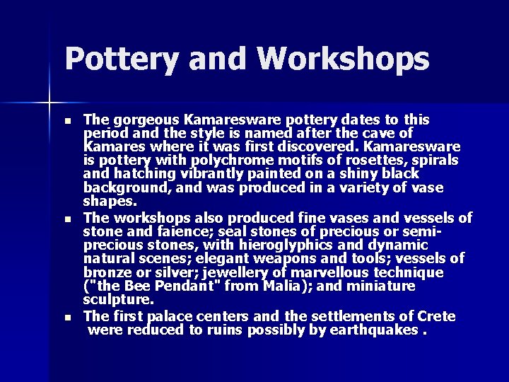 Pottery and Workshops n n n The gorgeous Kamaresware pottery dates to this period