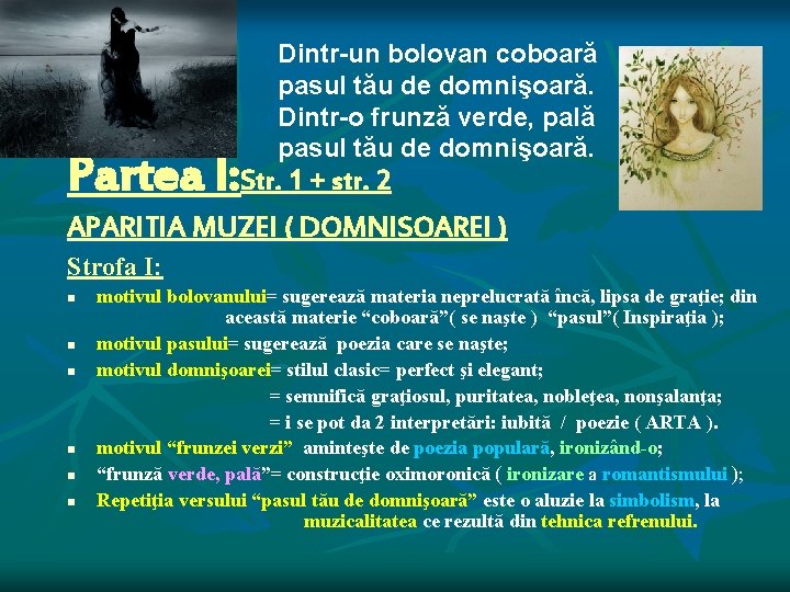 Dintr-un bolovan coboară pasul tău de domnişoară. Dintr-o frunză verde, pală pasul tău de Dintr-un bolovan coboară pasul tău de domnişoară. Dintr-o frunză verde, pală pasul tău de