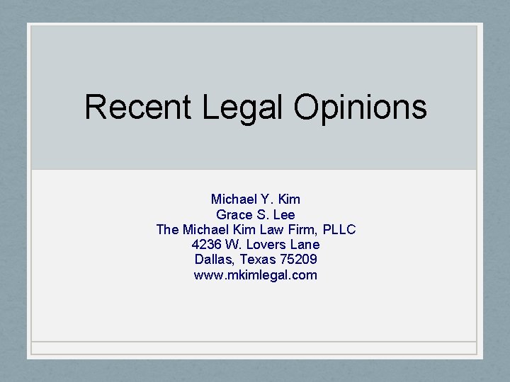 Recent Legal Opinions Michael Y. Kim Grace S. Lee The Michael Kim Law Firm,
