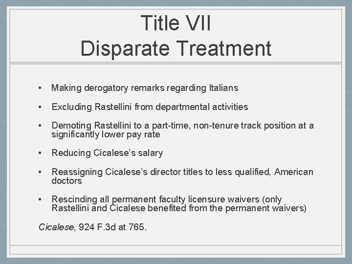 Title VII Disparate Treatment • Making derogatory remarks regarding Italians • Excluding Rastellini from