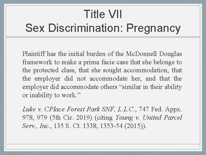 Title VII Sex Discrimination: Pregnancy Plaintiff has the initial burden of the Mc. Donnell