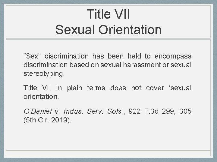 Title VII Sexual Orientation “Sex” discrimination has been held to encompass discrimination based on