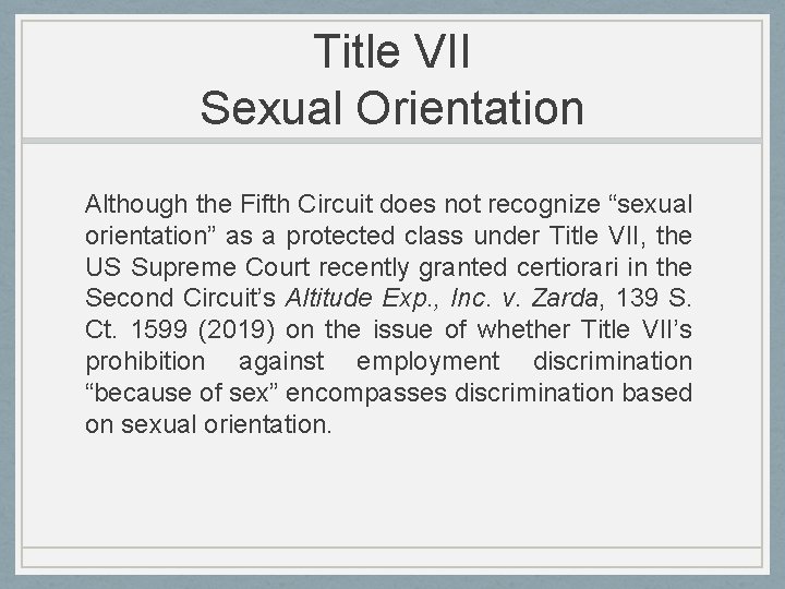 Title VII Sexual Orientation Although the Fifth Circuit does not recognize “sexual orientation” as