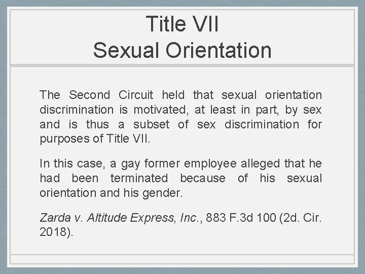 Title VII Sexual Orientation The Second Circuit held that sexual orientation discrimination is motivated,