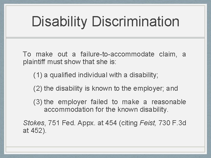 Disability Discrimination To make out a failure-to-accommodate claim, a plaintiff must show that she