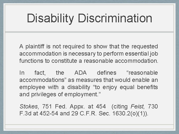 Disability Discrimination A plaintiff is not required to show that the requested accommodation is