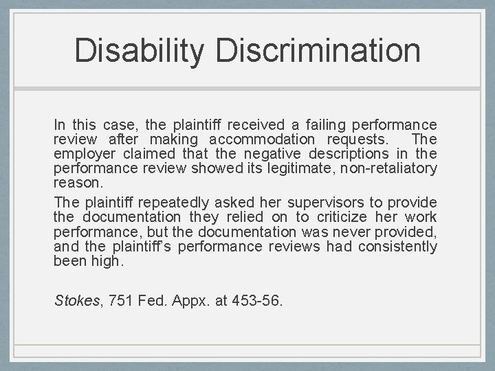Disability Discrimination In this case, the plaintiff received a failing performance review after making