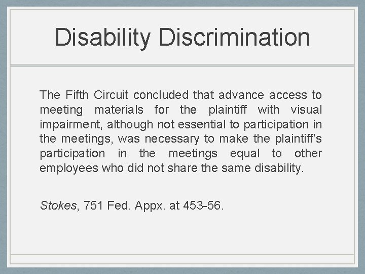 Disability Discrimination The Fifth Circuit concluded that advance access to meeting materials for the