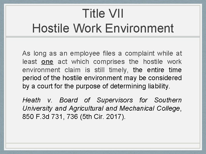 Title VII Hostile Work Environment As long as an employee files a complaint while