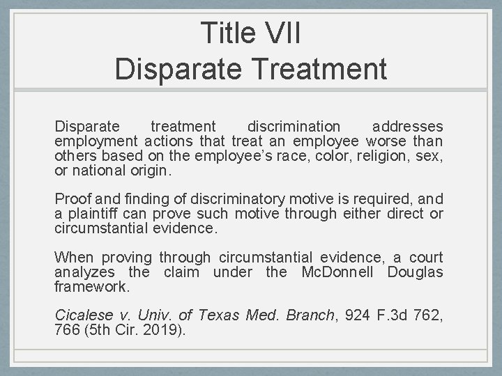Title VII Disparate Treatment Disparate treatment discrimination addresses employment actions that treat an employee