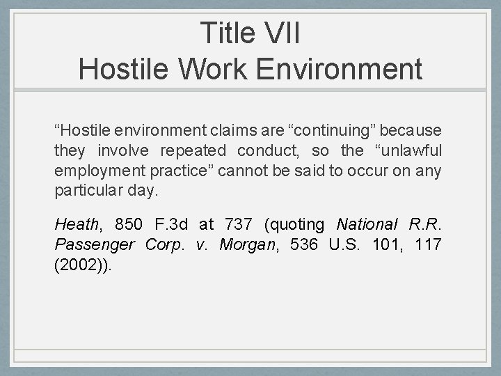 Title VII Hostile Work Environment “Hostile environment claims are “continuing” because they involve repeated