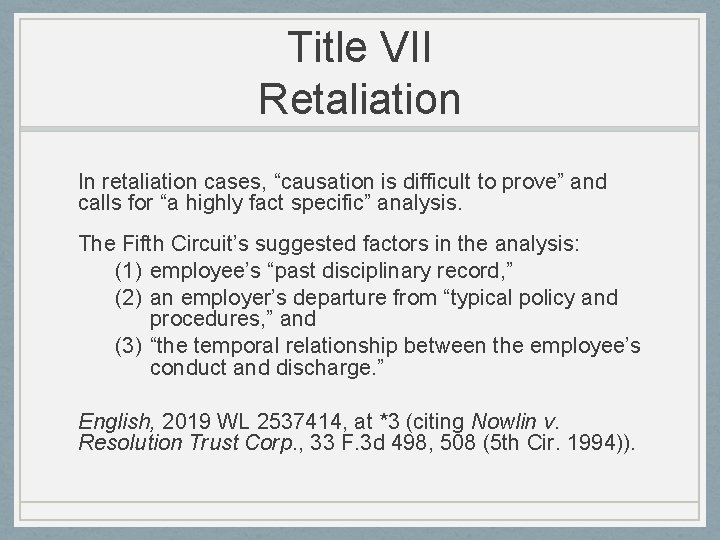 Title VII Retaliation In retaliation cases, “causation is difficult to prove” and calls for