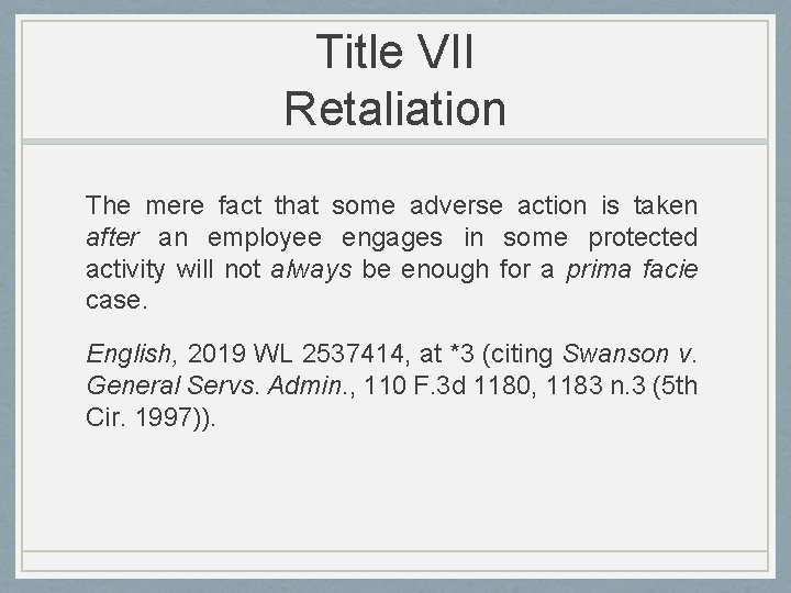 Title VII Retaliation The mere fact that some adverse action is taken after an