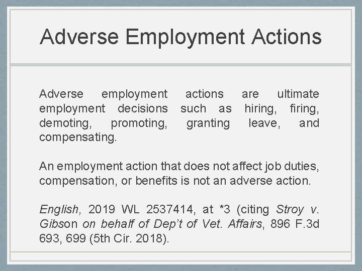 Adverse Employment Actions Adverse employment actions are ultimate employment decisions such as hiring, firing,