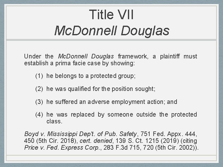 Title VII Mc. Donnell Douglas Under the Mc. Donnell Douglas framework, a plaintiff must