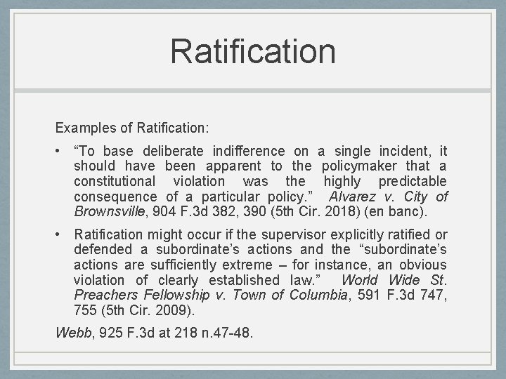 Ratification Examples of Ratification: • “To base deliberate indifference on a single incident, it