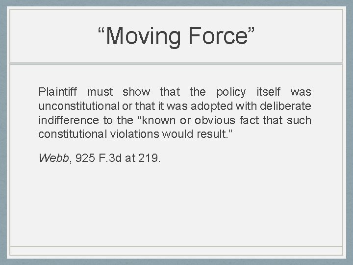 “Moving Force” Plaintiff must show that the policy itself was unconstitutional or that it