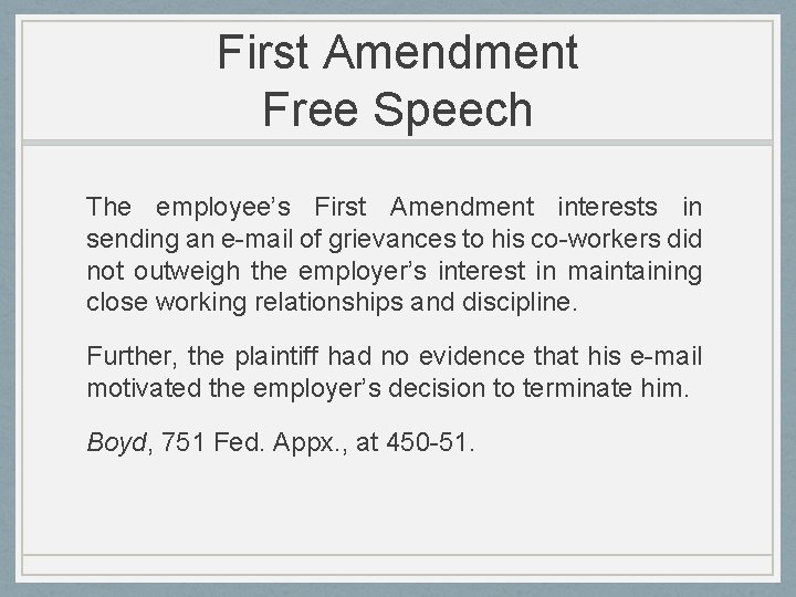 First Amendment Free Speech The employee’s First Amendment interests in sending an e-mail of