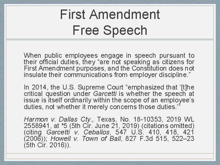 First Amendment Free Speech When public employees engage in speech pursuant to their official