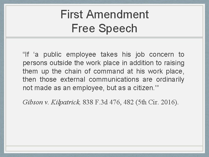First Amendment Free Speech “If ‘a public employee takes his job concern to persons