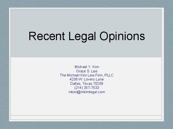 Recent Legal Opinions Michael Y. Kim Grace S. Lee The Michael Kim Law Firm,