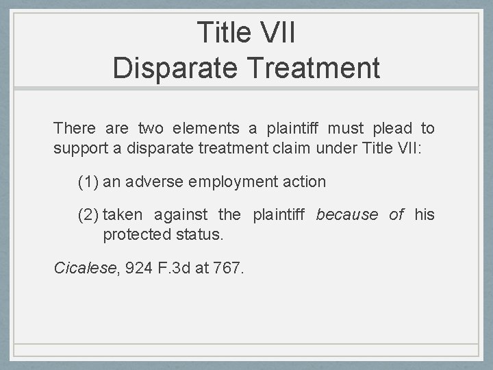 Title VII Disparate Treatment There are two elements a plaintiff must plead to support