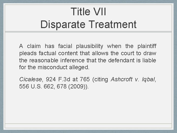Title VII Disparate Treatment A claim has facial plausibility when the plaintiff pleads factual