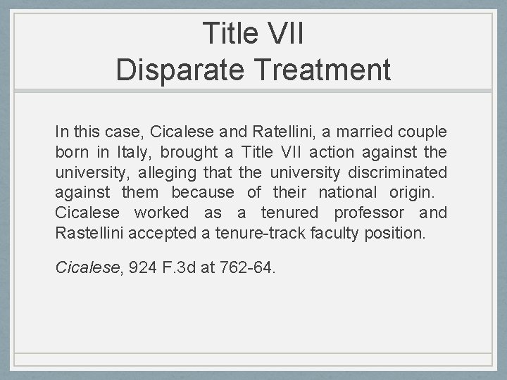 Title VII Disparate Treatment In this case, Cicalese and Ratellini, a married couple born