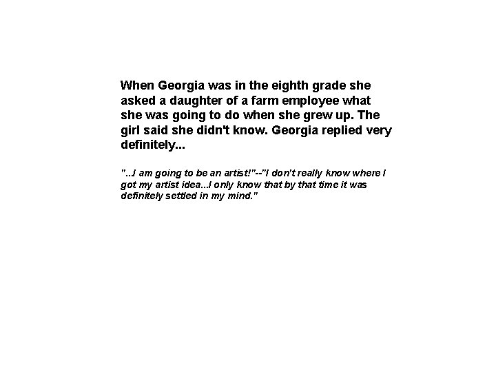 When Georgia was in the eighth grade she asked a daughter of a farm When Georgia was in the eighth grade she asked a daughter of a farm