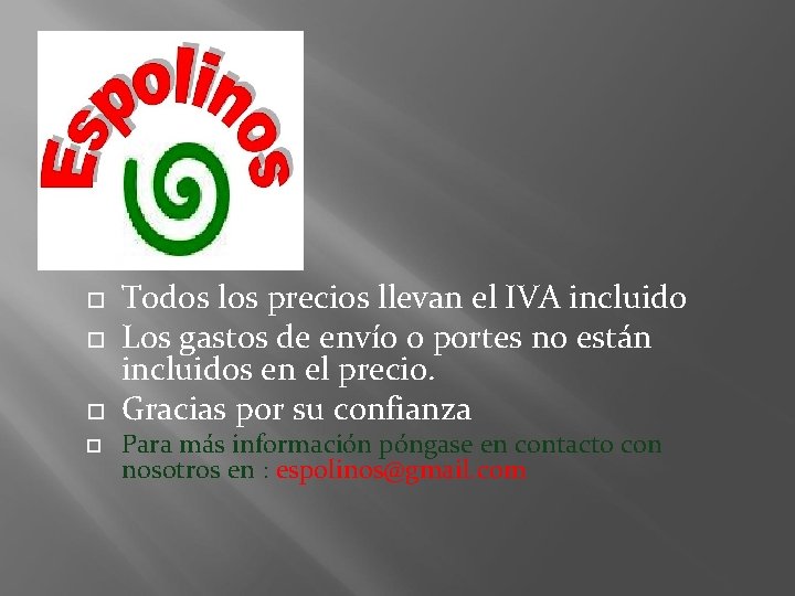  Todos los precios llevan el IVA incluido Los gastos de envío o portes