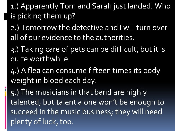 1. ) Apparently Tom and Sarah just landed. Who is picking them up? 2.