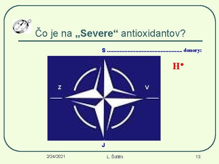 Čo je na „Severe“ antioxidantov? S. . . . donory: H● Z V J