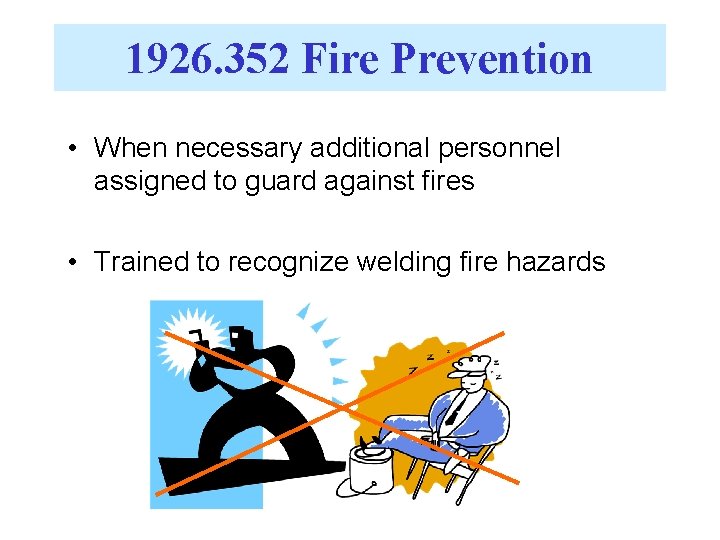 1926. 352 Fire Prevention • When necessary additional personnel assigned to guard against fires
