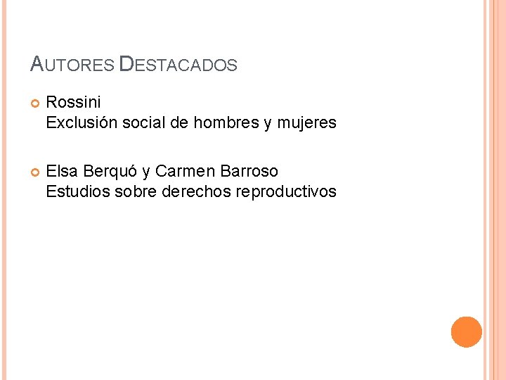 AUTORES DESTACADOS Rossini Exclusión social de hombres y mujeres Elsa Berquó y Carmen Barroso