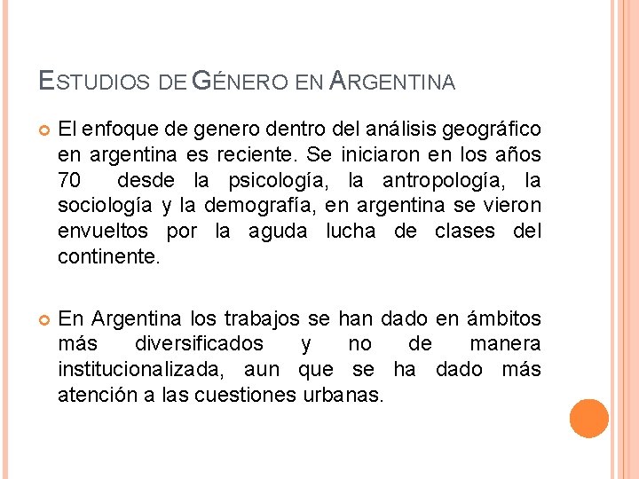 ESTUDIOS DE GÉNERO EN ARGENTINA El enfoque de genero dentro del análisis geográfico en