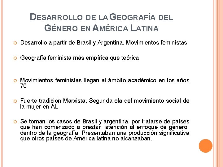 DESARROLLO DE LA GEOGRAFÍA DEL GÉNERO EN AMÉRICA LATINA Desarrollo a partir de Brasil