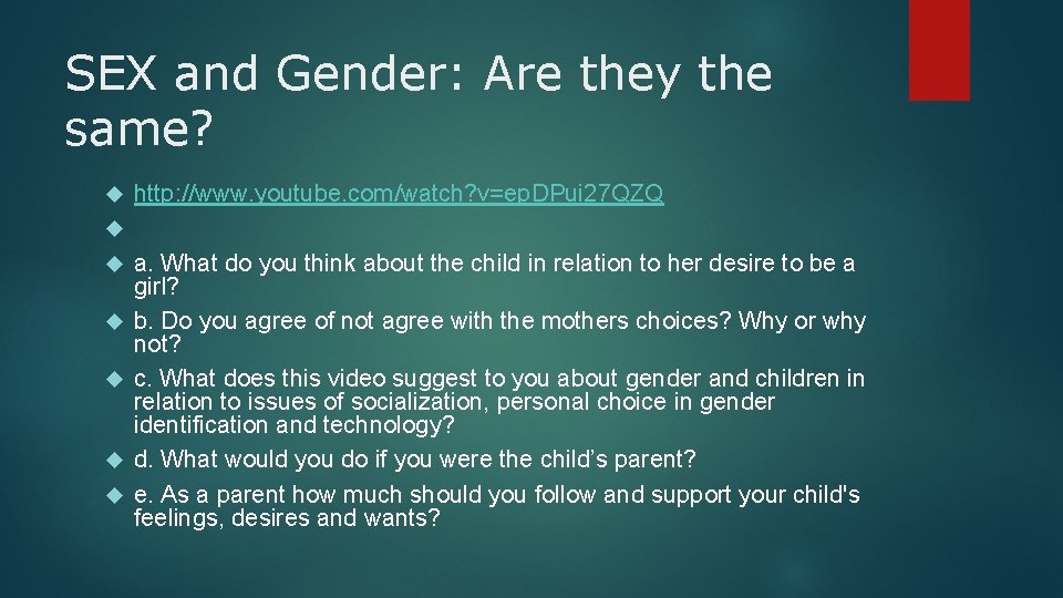 SEX and Gender: Are they the same? http: //www. youtube. com/watch? v=ep. DPui 27