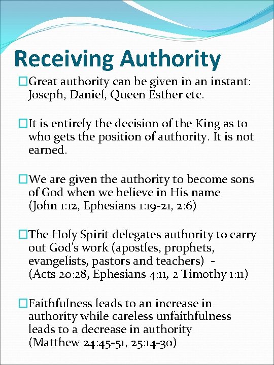 Receiving Authority �Great authority can be given in an instant: Joseph, Daniel, Queen Esther