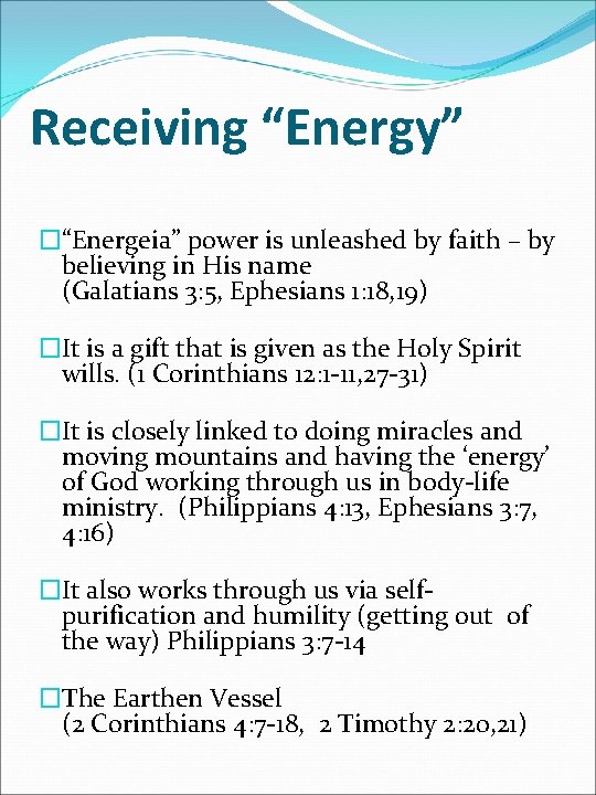 Receiving “Energy” �“Energeia” power is unleashed by faith – by believing in His name