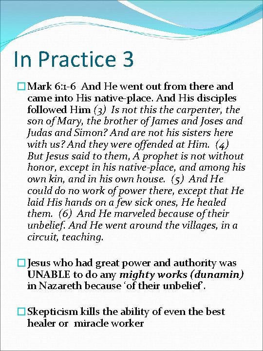 In Practice 3 �Mark 6: 1 -6 And He went out from there and