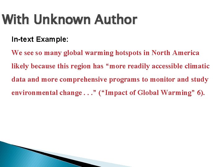 With Unknown Author In-text Example: We see so many global warming hotspots in North