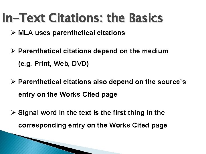 In-Text Citations: the Basics Ø MLA uses parenthetical citations Ø Parenthetical citations depend on