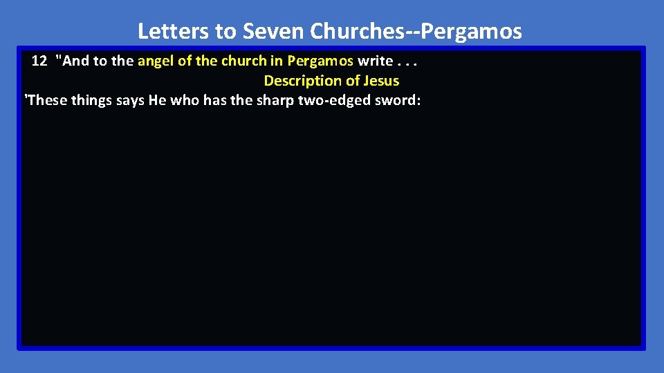 Letters to Seven Churches--Pergamos 12 "And to the angel of the church in Pergamos