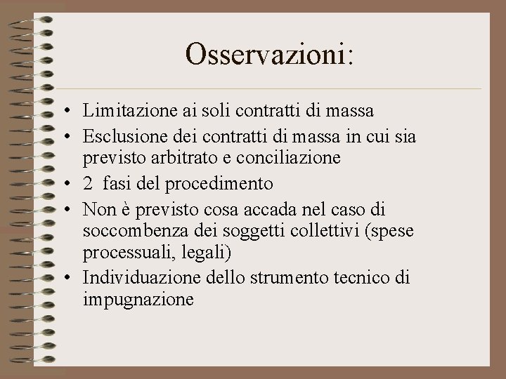 Osservazioni: • Limitazione ai soli contratti di massa • Esclusione dei contratti di massa