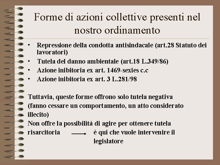 Forme di azioni collettive presenti nel nostro ordinamento • Repressione della condotta antisindacale (art.