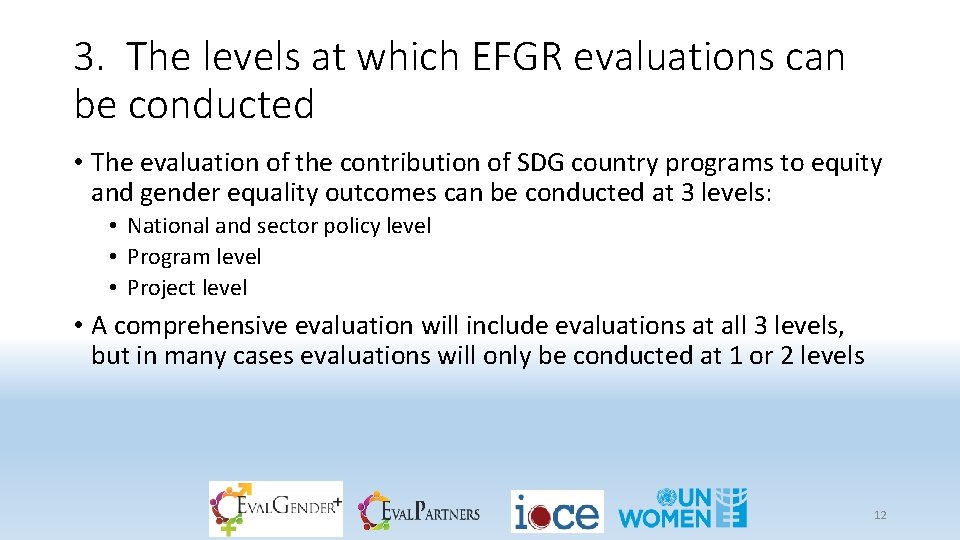 3. The levels at which EFGR evaluations can be conducted • The evaluation of